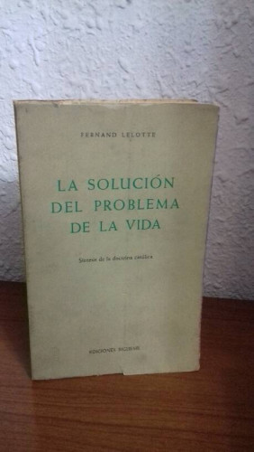 Portada del libro de SOLUCION DEL PROBLEMA DE LA VIDA SINTESIS DE LA DOCTRINA CATOLICA, LA