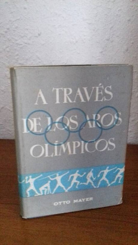 Portada del libro de A TRAVES DE LOS AROS OLIMPICOS