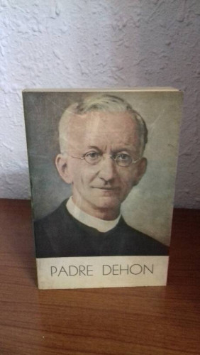 Portada del libro de PADRE DEHON FUNDADOR DE LOS SACERDOTES DEL SAGRADO CORAZON PADRES REPARADORES, EL