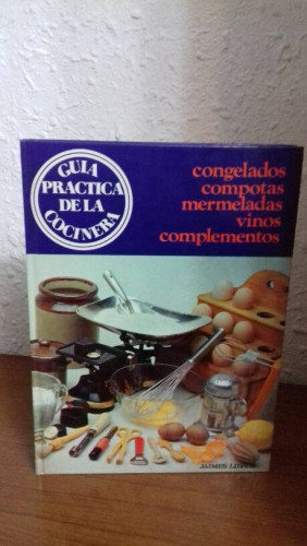 Portada del libro de GUIA PRACTICA DE LA COCINERA CONGELADOS COMPOTAS MERMELADAS VINOS COMPLEMENTOS