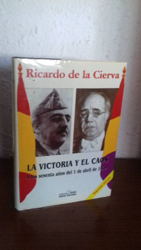 Portada del libro de VICTORIA Y EL CAOS A LOS SESENTA AÑOS DEL 1 DE ABRIL DE 1939, LA