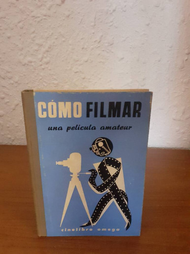 Portada del libro de COMO FILMAR UNA PELICULA AMATEUR