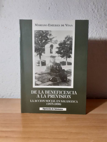 Portada del libro de DE LA BENEFICENCIA A LA PREVISION LA ACCION SOCIAL EN SALAMANCA 1875 1898