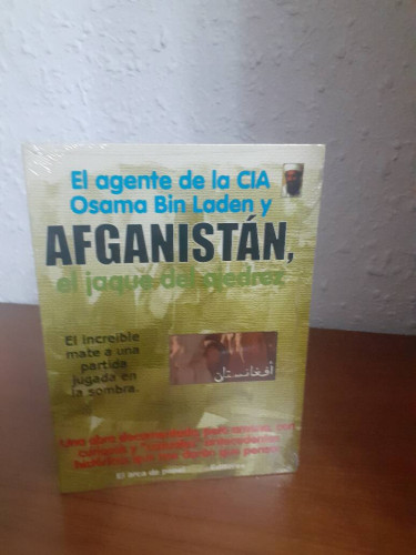 Portada del libro de AGENTE DE LA CIA OSAMA BIN LADEN Y AFGANISTAN EL JAQUE DEL AJEDREZ, EL