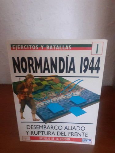 Portada del libro de NORMANDIA 1944 DESEMBARCO ALIADO Y RUPTURA DEL FRENTE