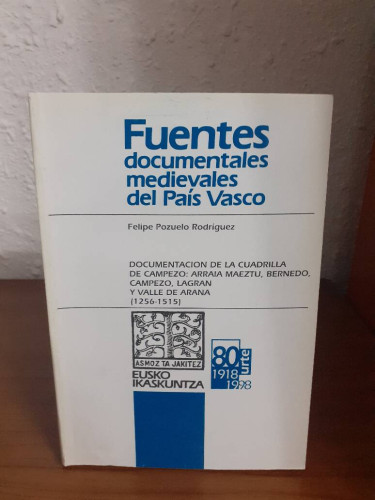 Portada del libro de DOCUMENTACION DE LA CUADRILLA DE CAMPEZO ARRAIA MAEZTU, BERNEDO CAMPEZO, LAGRAN Y VALLE DE ARANA 1256...