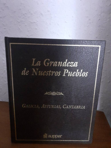 Portada del libro de GRANDEZA DE NUESTROS PUEBLOS GALICIA ASTURIAS CANTABRIA, LA