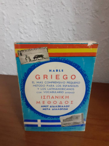 Portada del libro de HABLE GRIEGO EL MAS COMPRNSIVO PEQUEÑO METODO PARA LOS ESPAÑOLES Y LOS LATINOAMERICANOS CON VOCABULARIO...