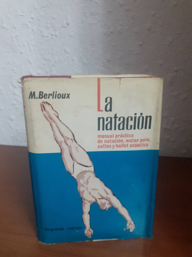 Portada del libro de NATACION MANUAL PRACTICO DE NATACION WATER POLO SALTOS Y BALLET ACUATICO, LA