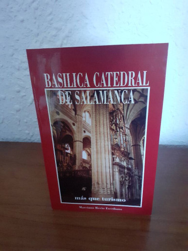 Portada del libro de BASILICA CATEDRAL DE SALAMANCA MAS QUE TURISMO