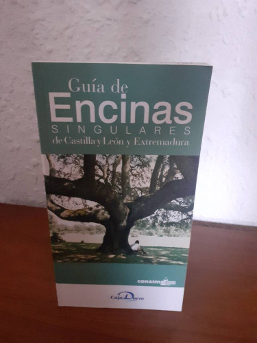 Portada del libro de GUIA DE ENCINAS SINGULARES DE CASTILLA Y LEON Y EXTREMADURA