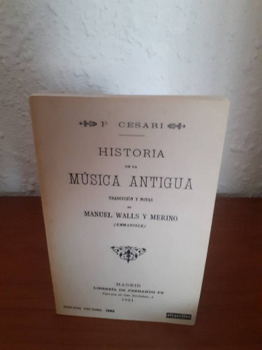 Portada del libro de HISTORIA DE LA MUSICA ANTIGUA TRADUCCION Y NOTAS DE MANUEL WALLS Y MERINO