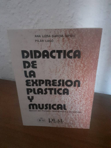 Portada del libro de DIDACTICA DE LA EXPRESION PLASTICA Y LA EXPRESION MUSICAL