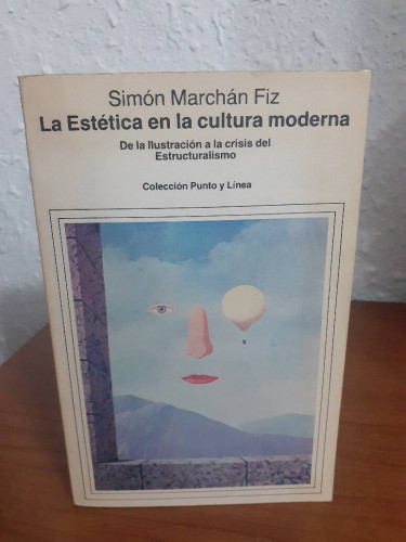 Portada del libro de ESTETICA EN LA CULTURA MODERNA DE LA ILUSTRACION A LA CRISIS DEL ESTRUCTURALISMO, LA