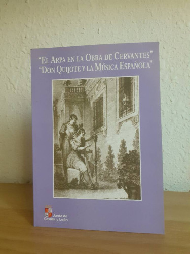 Portada del libro de ARPA EN LA OBRA DE CERVANTES, LA // DON QUIJOTE Y LA MUSICA ESPAÑOLA