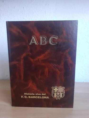 Portada del libro de ABC HISTORIA VIVA DEL F C BARCELONA 1899 1992