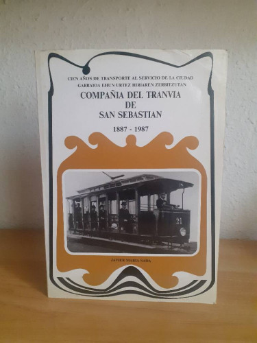 Portada del libro de CIEN AÑOS DE TRANSPORTE AL SERVICIO DE LA CIUDAD GARRAIOA EHUN URTEZ HIRIAREN ZERBITZUTAN COMPAÑOA DEL...