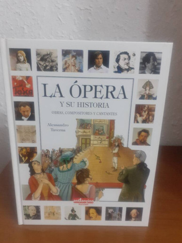 Portada del libro de OPERA Y SU HISTORIA OBRAS COMPOSITORES Y CANTANTES, LA