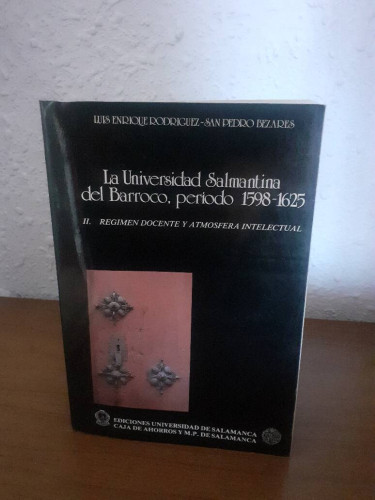 Portada del libro UNIVERSIDAD SALMANTINA DEL BARROCO PERIODO 1598 1625 II REGIMEN DOCENTE Y ATMOSFERA INTELECTUAL, LA
