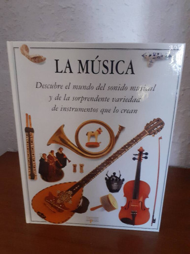 Portada del libro de MUSICA DESCUBRE EL MUNDO DEL SONIDO MUSICAL Y DE LA SORPRENDE VARIEDAD DE INSTRUMENTOS QUE LO CREAN,...