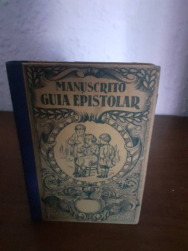 Portada del libro de GUIA EPISTOLAR ESPAÑOL O MANUSCRITO PARA NIÑOS MUY UTIL PARA FACILITAR LA LECTURA DE MANUSCRITOS