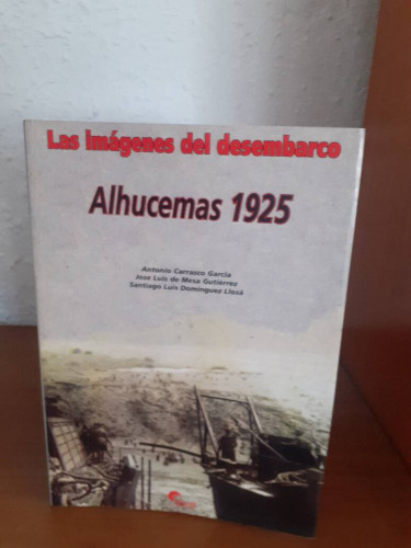 Portada del libro de ALHUCEMAS 1925 LAS IMAGENES DEL DESEMBARCO