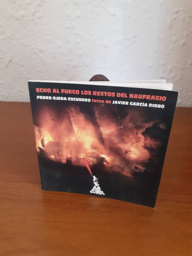 Portada del libro de ECHO AL FUEGO LOS RESTOS DEL NAUFRAGIO